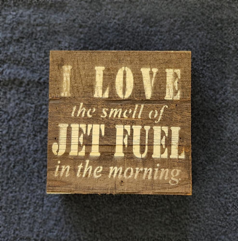 Wood Sign Love...Jet Fuel