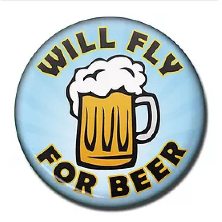 Fridge Magnet - Will Fly For Beer